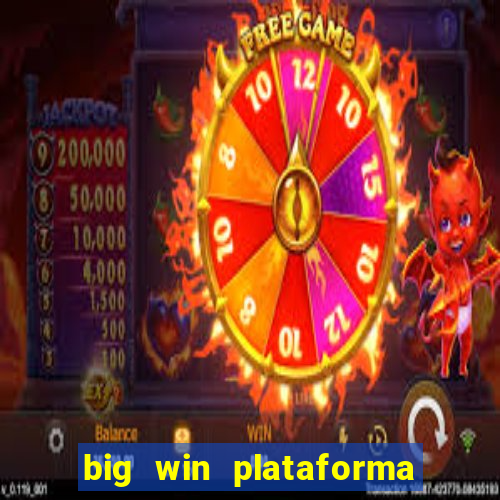 big win plataforma de jogos